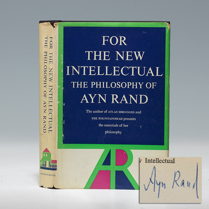 For the New Intellectual: The Philosophy of Ayn Rand