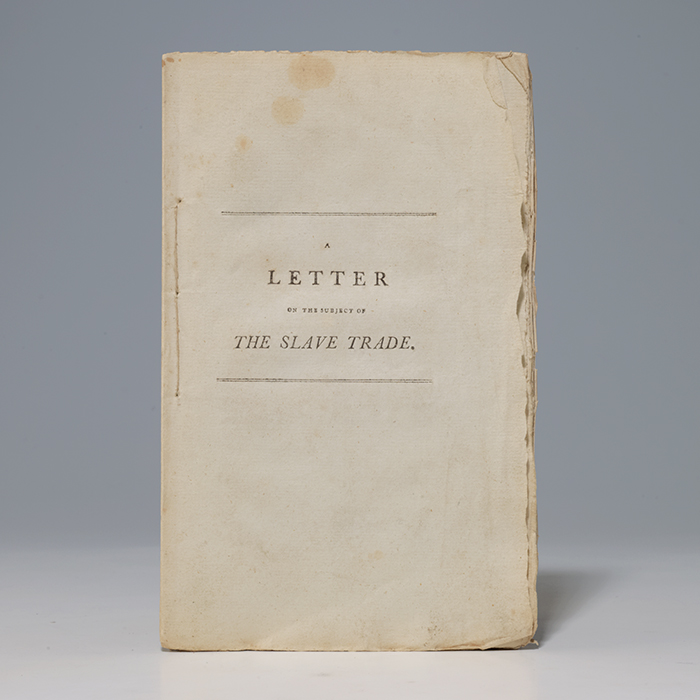 Letter to the Members of Parliament Who Have Presented Petitions to the Honourable House of Commons for the Abolition of the Slave Trade