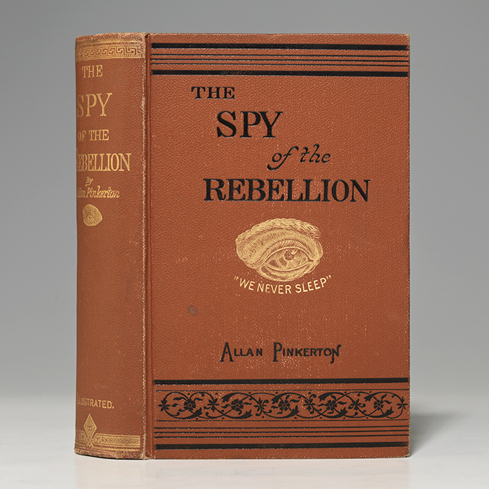 Spy of the Rebellion; Being a True History of the Spy
