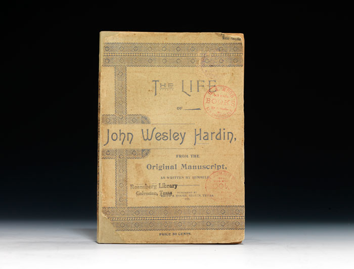 Life Of John Wesley Hardin First Edition John Wesley Hardin Bauman Rare Books